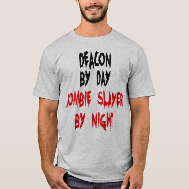 Deacon Zombie Joke T-Shirt (Front)