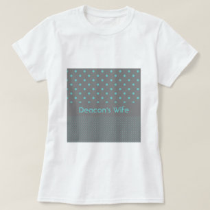 Deacon's Wife T-Shirt