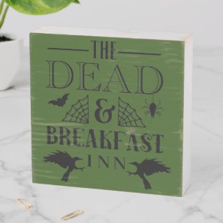 Dead and Breakfast Inn  Wooden Box Sign