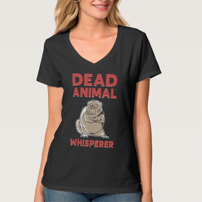 Dead Animal Whisperer Animal Stuffing Taxidermist T-Shirt (Front)