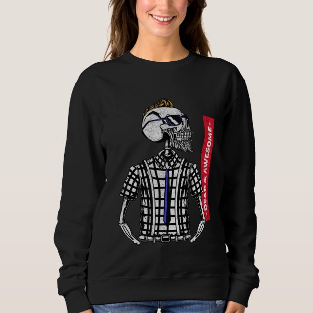 Dead & Awesome Beautiful High Detailed Graphic Sku Sweatshirt (Front)