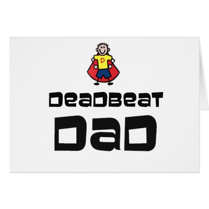 Dead Beat Dad Greeting Cards