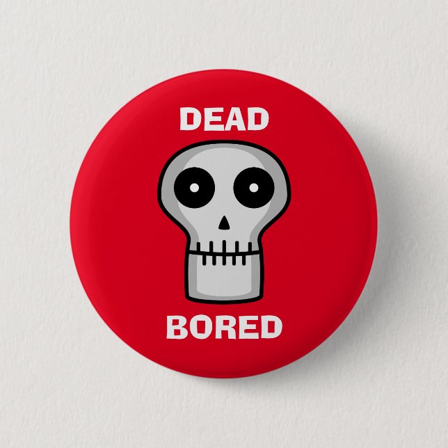 Dead Bored Button (Front)