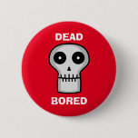Dead Bored Button