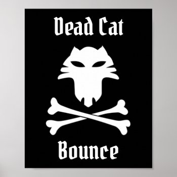Dead Cat Bounce Poster by GigaPacket at Zazzle
