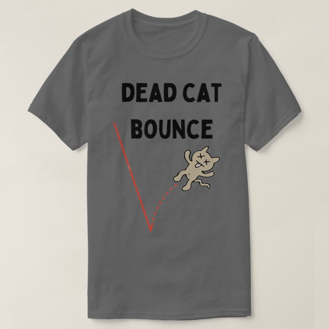 Dead Cat Bounce T-Shirt (Design Front)