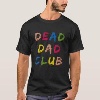 Dead Dad Club Retro Vintage Funny Saying Dead Dad T-Shirt