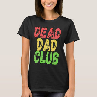 Dead Dad Club Retro Vintage Saying T-Shirt