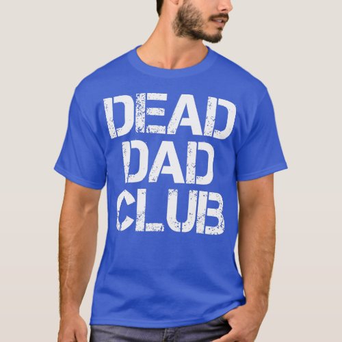 Dead Dad Club Shirt Retro Vintage Funny Saying 