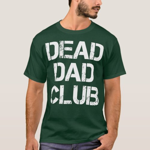 Dead Dad Club T_Shirt