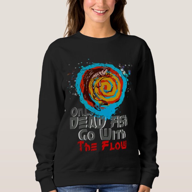 Dead Fish Go With The Flow Sweatshirt (Front)
