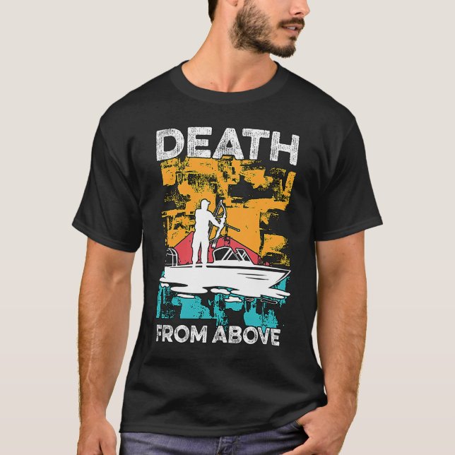 Dead From Above Retro Fisherman Love Hunting Fish  T-Shirt (Front)