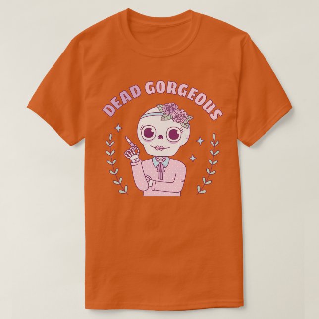 Dead Gorgeous Funny Pun T-Shirt (Design Front)