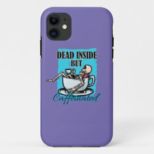 Dead Inside But Caffeinated Coffee Loving Skeleton iPhone 11 Case