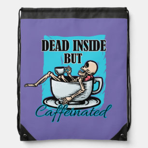 Dead Inside But Caffeinated Coffee Loving Skeleton Drawstring Bag