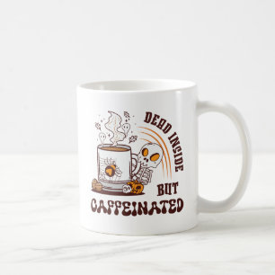 Dead Inside But Caffeinated Coffee Mug