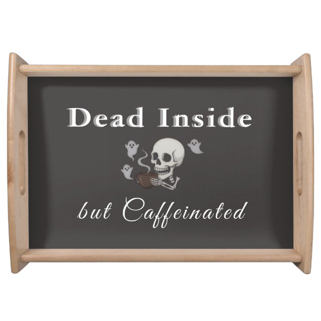 Dead Inside But Caffeinated – Halloween Pillow Serving Tray (Front)