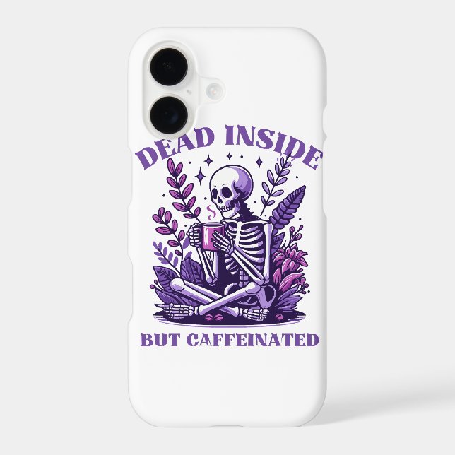 Dead Inside But Caffeinated Iphone Case (Back)