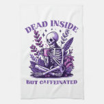 Dead Inside But Caffeinated Kitchen Towel