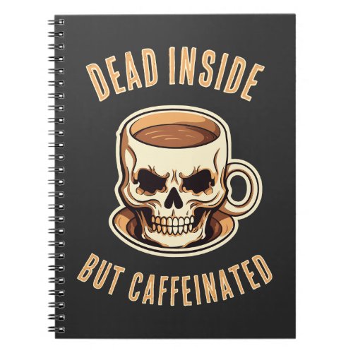 Dead Inside But Caffeinated Skull Coffee Mug Notebook