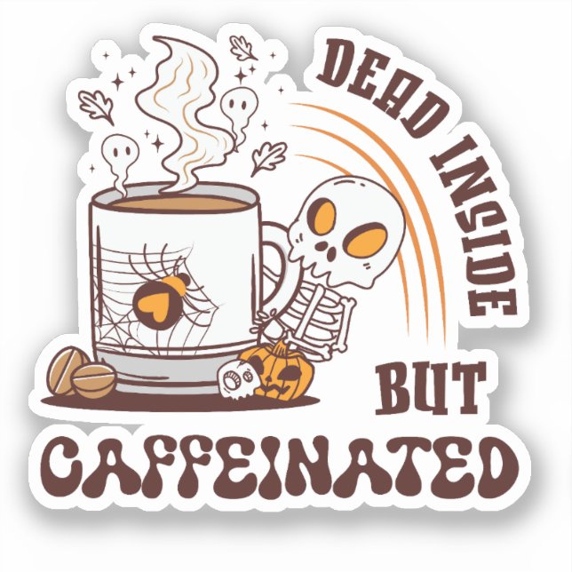 Dead Inside But Caffeinated Sticker (Front)