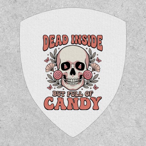 Dead Inside But Full of Candy Halloween Skull Desi Patch