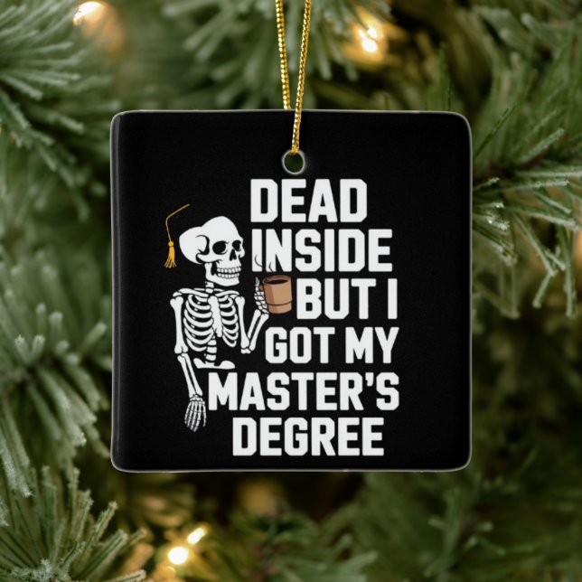 Dead Inside But I Got My Masters Degree Skeleton Ceramic Ornament (Tree)