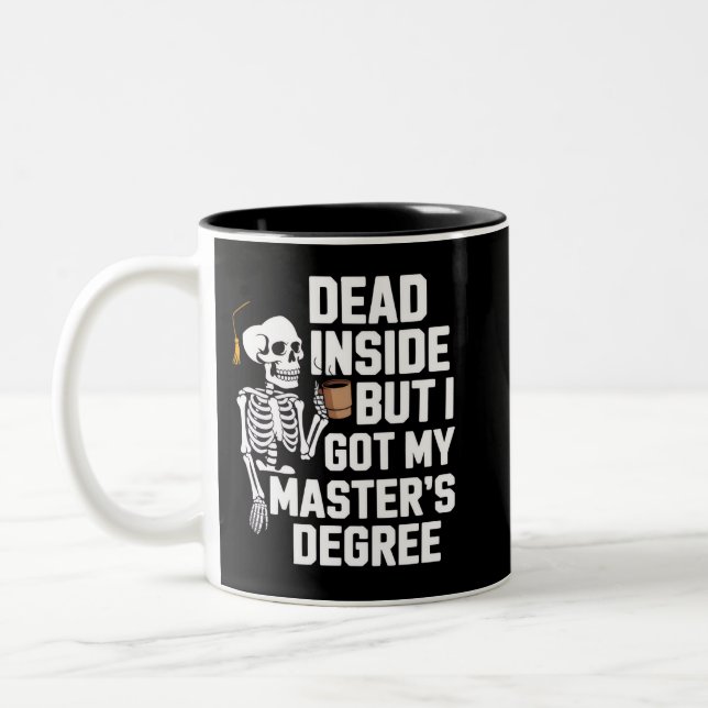 Dead Inside But I Got My Masters Degree Skeleton Two-Tone Coffee Mug (Left)