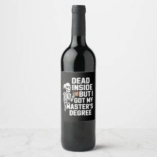 Dead Inside But I Got My Masters Degree Skeleton Wine Label