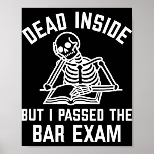 Dead Inside But I Ped The Bar Exam New Lawyer Poster