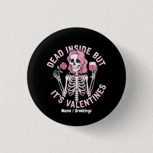 Dead Inside But It’s Valentine’s Funny Romantic Button