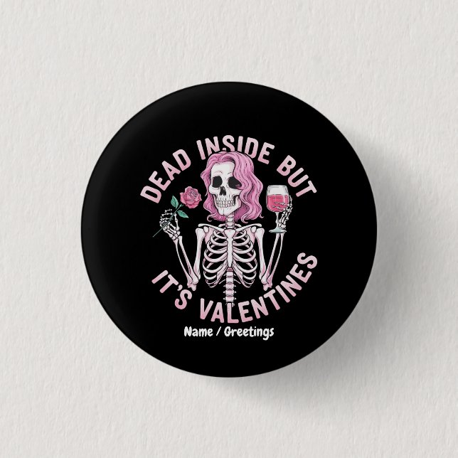 Dead Inside But It’s Valentine’s Funny Romantic  Button (Front)