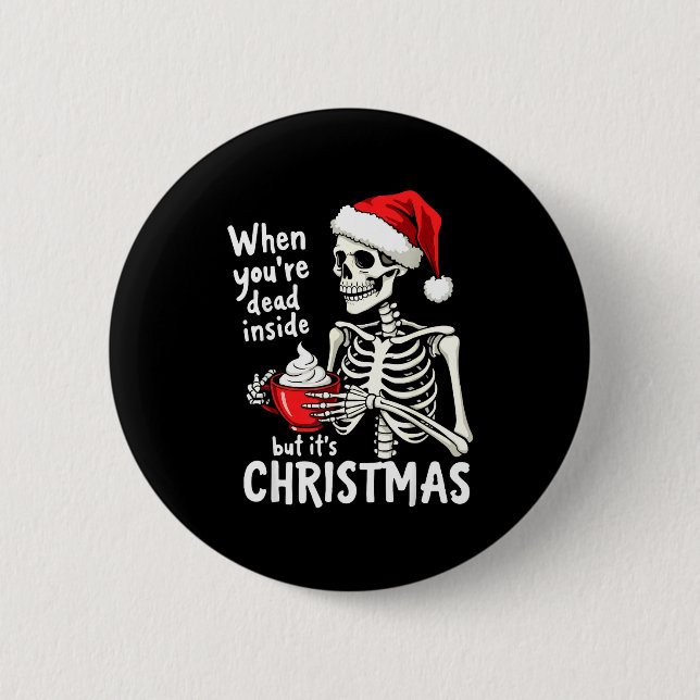 Dead Inside But Its Christmas Skeleton Coffee Xmas Button (Front)