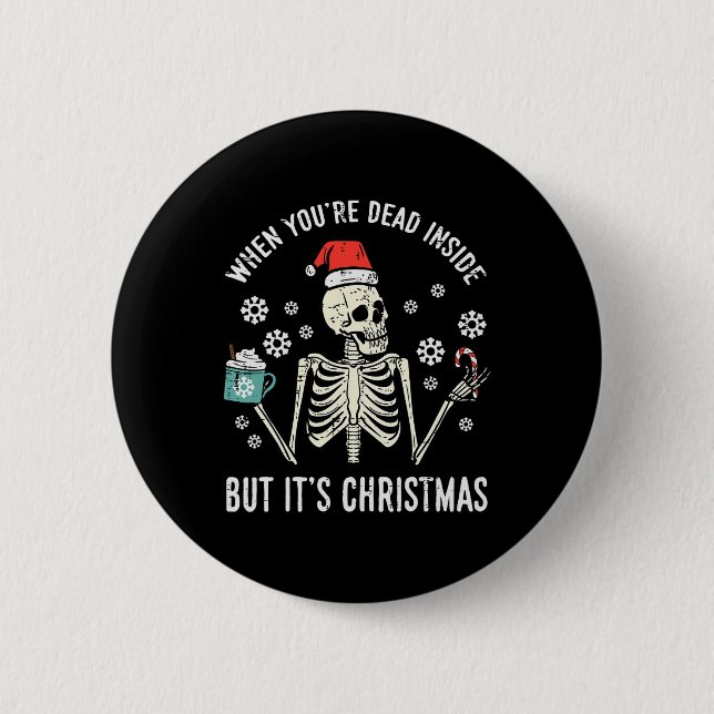 Dead Inside But Its Christmas Skeleton Coffee Xmas Button (Front)