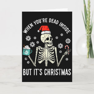 Dead Inside But Its Christmas Skeleton Coffee Xmas Card