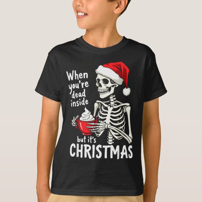 Dead Inside But Its Christmas Skeleton Coffee Xmas T-Shirt (Front)