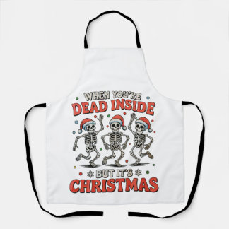 Dead Inside But It's Christmas Skeleton Dancing Apron