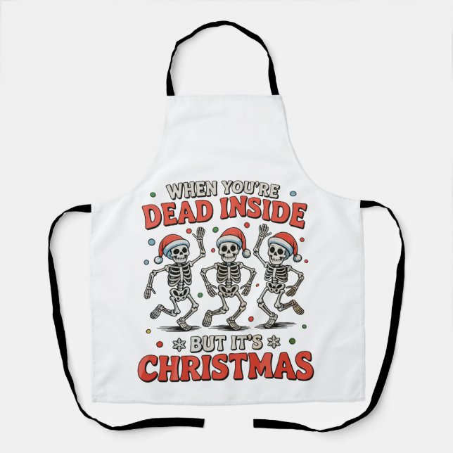 Dead Inside But It's Christmas Skeleton Dancing Apron (Front)