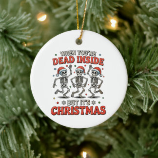 Dead Inside But It's Christmas Skeleton Dancing Ceramic Ornament