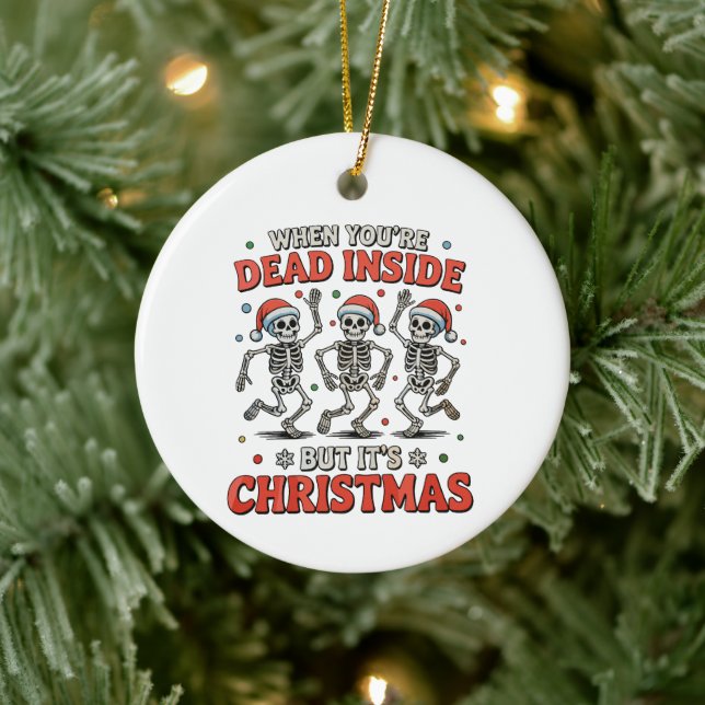 Dead Inside But It's Christmas Skeleton Dancing Ceramic Ornament (Tree)