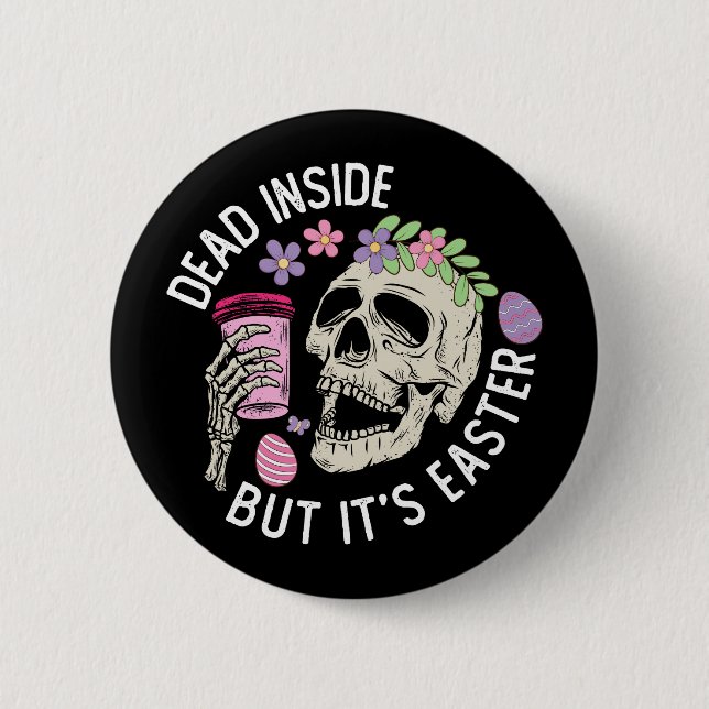Dead Inside But It's Easter Skull Coffee Eggs Button (Front)