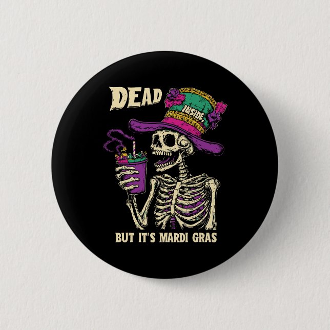 Dead Inside But It's Mardi Gras Funny Skeleton Cof Button (Front)