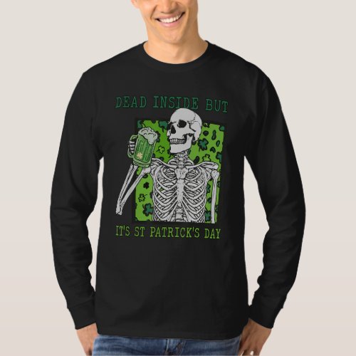 Dead Inside But Its St Patricks Day Skeleton Bee T_Shirt