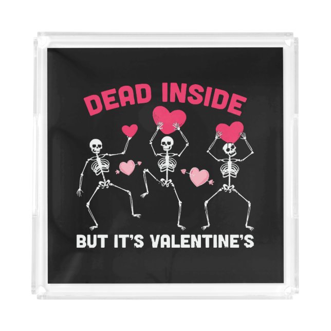 Dead Inside But It's Valentine's Acrylic Tray (Front)