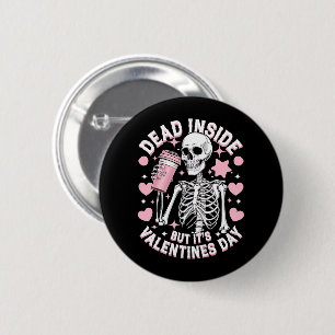 Dead Inside But It's Valentines Day Funny Skeleton Button