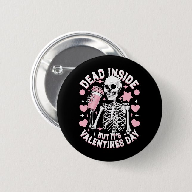 Dead Inside But It's Valentines Day Funny Skeleton Button (Front & Back)
