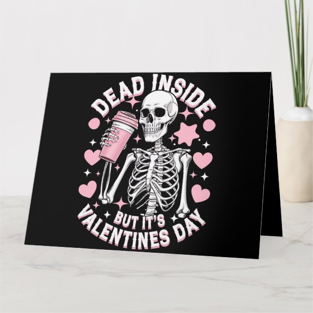 Dead Inside But It's Valentines Day Funny Skeleton Card (Front)