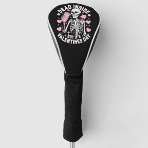 Dead Inside But It's Valentines Day Funny Skeleton Golf Head Cover