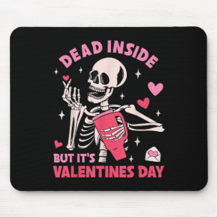 Dead Inside But Its Valentines Day Funny Skeleton Mouse Pad