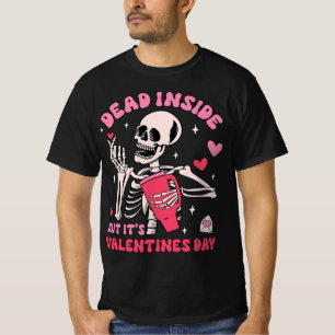 Dead Inside But It's Valentines Day Skeleton Men W T-Shirt